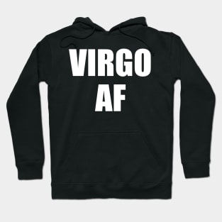 Virgo AF Shirt - Virgo Zodiac Shirt - Virgo Birthday Shirt - Birthday Gift Hoodie